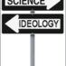 Sacrificing science on the altar of ideology and profit