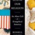 Losing Our Religion­ and the Fracturing of American Evangelicalism